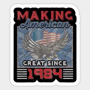 36th Birthday Perfect Gifts Making American Great Since 1984 Sticker